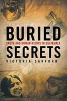 Paperback Buried Secrets: Truth and Human Rights in Guatemala Book