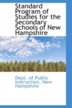 Paperback Standard Program of Studies for the Secondary Schools of New Hampshire Book