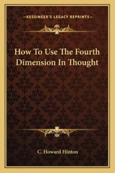 Paperback How To Use The Fourth Dimension In Thought Book