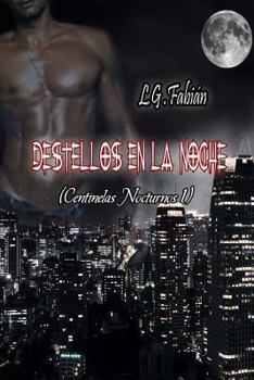 Destellos en la Noche - Book #1 of the Centinelas nocturnos