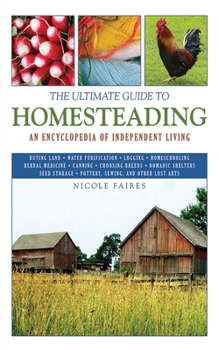 Paperback The Ultimate Guide to Homesteading: An Encyclopedia of Independent Living Book