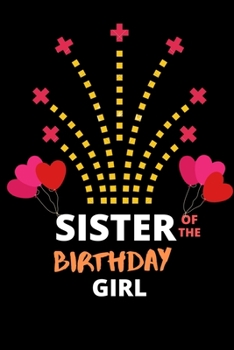 Paperback Sister OF The Birthday Girl: The Best Birthday Gift For Your Sister Book