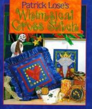 Hardcover Patrick Lose's Whimsical Cross-Stitch Book