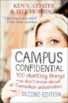 Paperback Campus Confidential: 100 Startling Things You Don't Know about Canadian Universities (Second Edition) Book