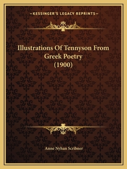 Paperback Illustrations Of Tennyson From Greek Poetry (1900) Book