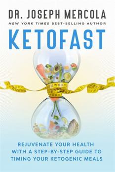 Hardcover Ketofast: Rejuvenate Your Health with a Step-By-Step Guide to Timing Your Ketogenic Meals Book