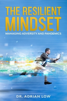 Paperback The Resilient Mindset: Managing Adversity and Pandemics Book