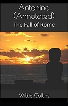 Antonina, or, The Fall of Rome Annotated