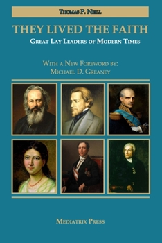 Paperback They Lived the Faith: Great Lay Leaders of Modern Times Book