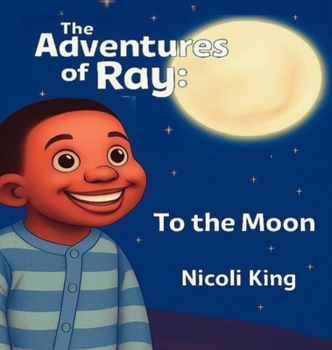 Hardcover The Adventures of Ray: To the Moon Book