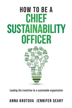Paperback How to be a Chief Sustainability Officer: Leading the Transition to a Sustainable Organisation Book