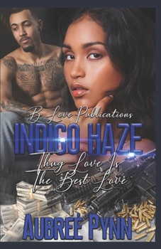 Indigo Haze: Thug Love is the Best Love - Book #1 of the Indigo Haze