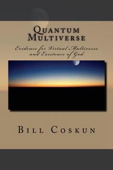 Paperback Quantum Multiverse: Evidence for Virtual Multiverse and Existence of God Book