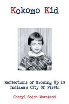 Hardcover Kokomo Kid: Reflections of Growing Up in Indiana's City of Firsts Book
