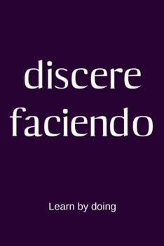 Paperback discere faciendo - Learn by doing: College Rule Lined Latin Phrase Journal, Notebook, Diary for Writing Book