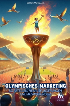 Paperback Olympisches Marketing: Strategien, Herausforderungen und Auswirkungen [German] Book