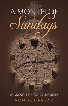 Paperback A Month of Sundays: Making the Daily Sacred Book