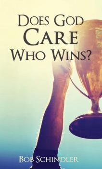 Paperback Does God Care Who Wins? Book