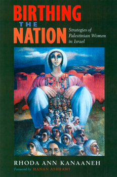 Paperback Birthing the Nation: Strategies of Palestinian Women in Israel Book