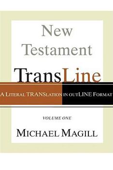 Paperback New Testament Transline: A Literal Translation in Outline Format Book