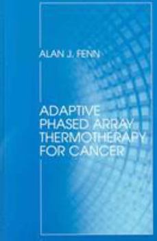Hardcover Adaptive Phased Array Thermotherapy for Cancer Book