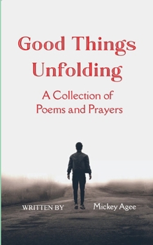Paperback Good Things Unfolding A Collection of Poems and Prayers Book