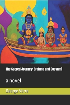 The Sacred Journey: Brahma and Gosvami: a novel