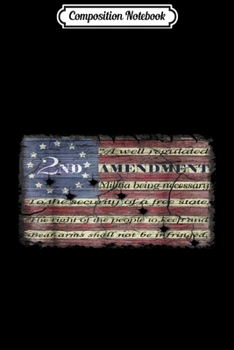 Composition Notebook: 2nd Amendment Distressed American Flag Patriotic Ver3 Journal/Notebook Blank Lined Ruled 6x9 100 Pages