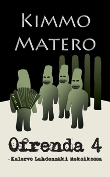 Paperback Ofrenda 4: -Kalervo Lahdenmäki Meksikossa [Finnish] Book
