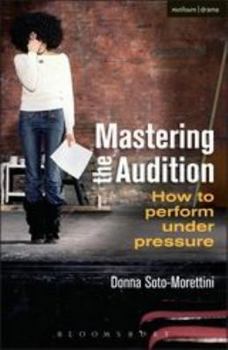 Paperback Mastering the Audition: How to Perform Under Pressure Book