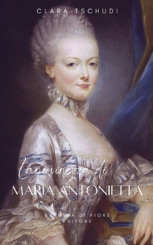 Paperback La Giovinezza di Maria Antonietta [Italian] Book