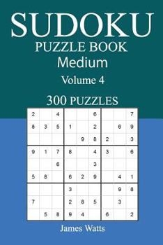 Paperback 300 Medium Sudoku Puzzle Book: Volume 4 Book