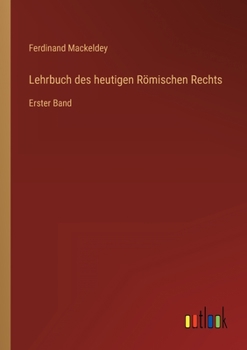 Paperback Lehrbuch des heutigen Römischen Rechts: Erster Band [German] Book