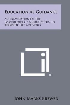 Paperback Education as Guidance: An Examination of the Possibilities of a Curriculum in Terms of Life Activities Book