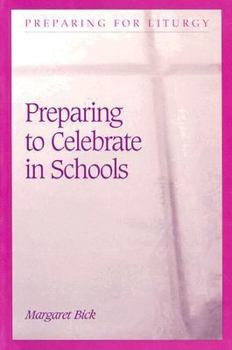 Paperback Preparing to Celebrate in Schools (Preparing for Liturgy) Book