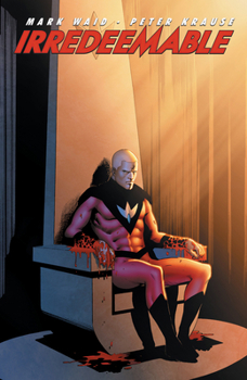 Irredeemable, Vol. 3 - Book #3 of the Irredeemable