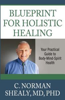 Paperback Blueprint for Holistic Healing: Your Practical Guide to Body-Mind-Spirit Health Book