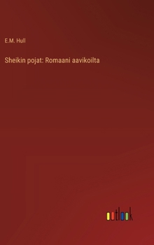 Hardcover Sheikin pojat: Romaani aavikoilta [Finnish] Book