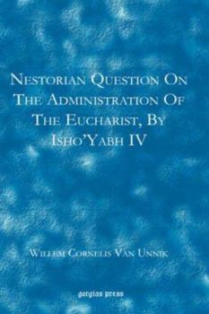 Hardcover Nestorian Questions on the Administration of the Eucharist by Isho'yabh IV Book