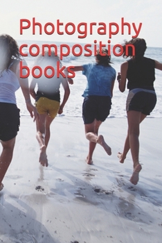 Paperback Photography composition books: Get Black Friday Deals on A 100 Pages of Photography Planner Daily planner to Do Daily Composition in Photography comp Book