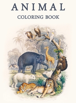 Animal coloring book: Stress Relieving Designs Animals, Relaxing Coloring Pages for Animal Lovers