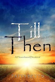 Paperback Till Then: A Heavenbound Devotional Book