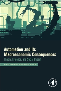 Paperback Automation and Its Macroeconomic Consequences: Theory, Evidence, and Social Impacts Book
