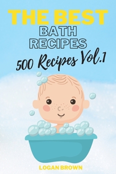 Paperback The Best Bath Recipes Vol.1: 500 Recipes for Bath - Vol.1 Book