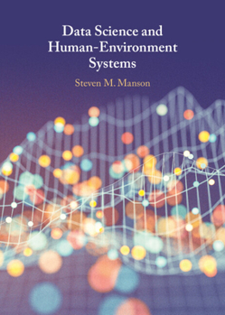 Hardcover Data Science and Human-Environment Systems Book