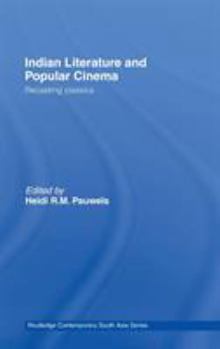 Hardcover Indian Literature and Popular Cinema: Recasting Classics Book