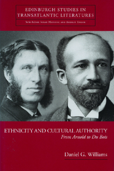 Hardcover Ethnicity and Cultural Authority: From Arnold to Du Bois Book