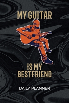 Paperback Daily Planner Weekly Calendar: Guitarist Organizer Undated - Blank 52 Weeks Monday to Sunday -120 Pages- Playing Guitar Notebook Journal Guitar Sayin Book