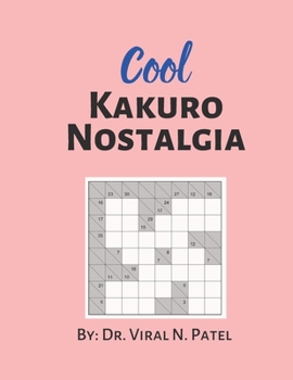 Paperback Cool Kakuro Nostalgia: Kakuro Cross Sums: Kakuro Puzzle Book For Adults [Large Print] Book