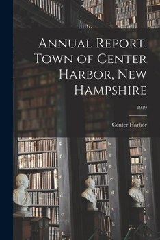 Paperback Annual Report. Town of Center Harbor, New Hampshire; 1919 Book